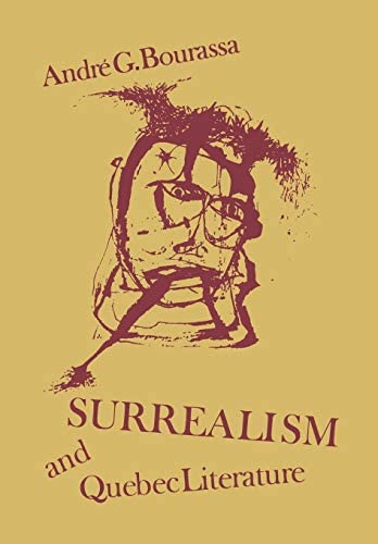 Surrealism and Quebec Literature: History of a Cultural Revolution (Heritage)