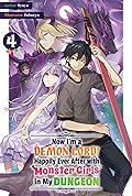 Now I'm a Demon Lord! Happily Ever After with Monster Girls in My Dungeon: Volume 4