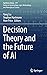 Decision Theory and the Fut...