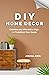 DIY HOME DECOR: Creative an...
