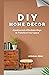 DIY HOME DECOR by Joshua John