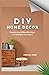 DIY HOME DECOR by Joshua John