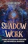 Shadow Work: A Gu...