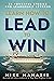 Learn How to Lead to Win: 33 Powerful Stories and Leadership Lessons (Lead from the heart.)