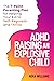 ADHD Raising an Explosive C...