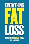 Everything Fat Loss by Ben Carpenter Everything Fat Loss by Ben Carpenter