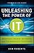 Unleashing the Power of It:...