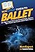 HowExpert Guide to Ballet: 101+ Tips to Learn How to Get Started in Ballet, Discover Tips & Tricks, and Become a Better Ballet Dancer