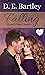 Falling Head Over Heels by D.E. Bartley