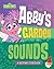 Abby's Garden Sounds: A Bed...