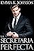 La Secretaria Perfecta (Jefes Millonarios) by Emma K. Johnson