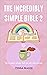 THE INCREDIBLY SIMPLE BIBLE 2 by Tessa Marie