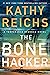 The Bone Hacker (Temperance Brennan, #22)
