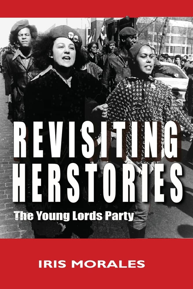 Revisiting Herstories: The Young Lords Party (Paperback)