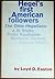 Hegel's first American followers: The Ohio Hegelians: John B. Stallo, Peter Kaufmann, Moncure Conway, and August Willich, with key writings