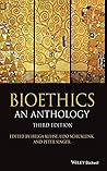 Bioethics 3e: An Anthology, 3rd Edition (Blackwell Philosophy Anthologies)