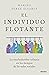 El individuo flotante: La muchedumbre solitaria en los tiempos de las redes sociales