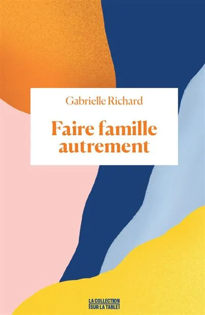 Faire famille autrement (Paperback)