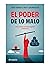 El poder de lo malo by John Tierney