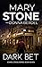 Dark Bet by Mary Stone