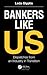 Bankers Like Us