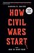How Civil Wars Start: And How to Stop Them