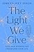The Light We Give: How Sikh Wisdom Can Transform Your Life