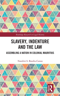 Slavery, Indenture and the Law (Routledge Research in Legal History)