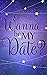 Wanna Be My Date?