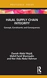 Halal Supply Chain Integrity (Routledge Focus)