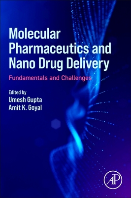 Molecular Pharmaceutics and Nano Drug Delivery: Fundamentals and Challenges