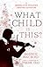 What Child is This?: Inspired by Conan Doyle’s ‘The Blue Carbuncle’, Sherlock Holmes solves two brand new Christmas mysteries in Victorian London (A Sherlock Holmes Adventure) (Book 5)