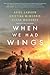 When We Had Wings: A Novel