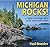 Michigan Rocks!: A Guide to...