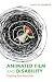 Animated Film and Disability: Cripping Spectatorship