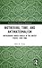 Mothering, Time, and Antima...