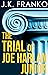 The Trial of Joe Harlan Jun...