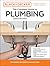Black and Decker The Complete Guide to Plumbing Updated 8th Edition: Completely Updated to Current Codes (Black & Decker Complete Photo Guide)