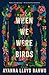 When We Were Birds
