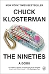 The Nineties by Chuck Klosterman