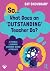 So... What Does an Outstanding Teacher Do? by Cat Chowdhary