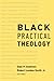 Black Practical Theology