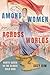 Among Women across Worlds: ...