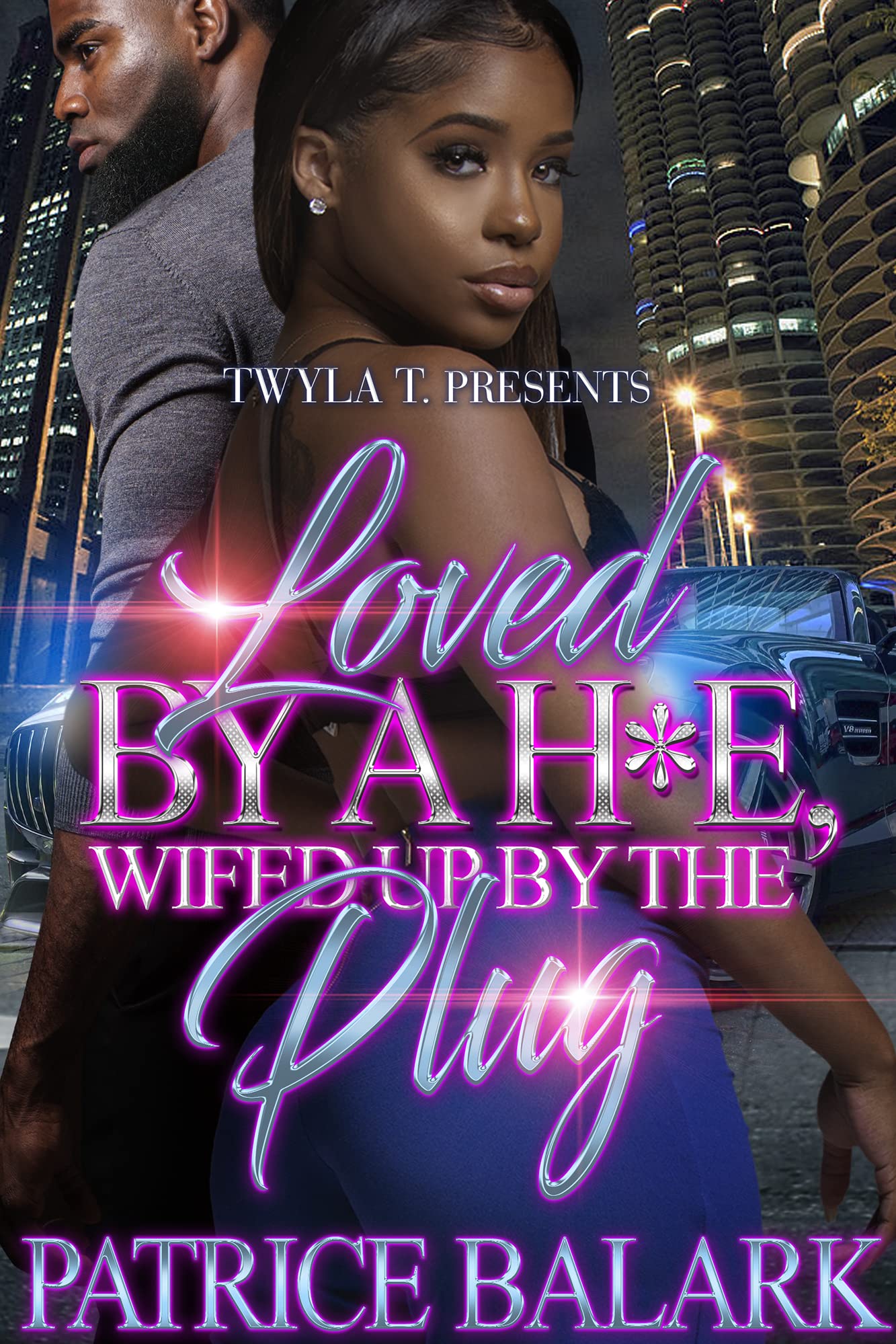Loved by a H*e, Wifed Up by the Plug (Kindle Edition)
