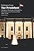 Getting to Know the President - Intelligence Briefings of Pre... by Central Intelligence Agency