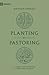 Planting by Pastoring: A Vi...