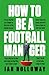 How to Be a Football Manager