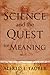Science and the Quest for Meaning