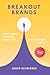 Breakout Brands by Jared Schrieber