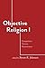 Objective Religion by Byron R. Johnson